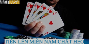 Chinh Phục Tiến Lên Miền Nam Betvisa: Mẹo Và Chiến Thuật